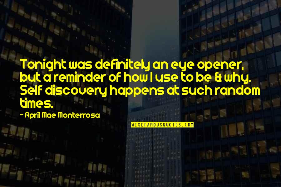 Tentpoles Quotes By April Mae Monterrosa: Tonight was definitely an eye opener, but a
