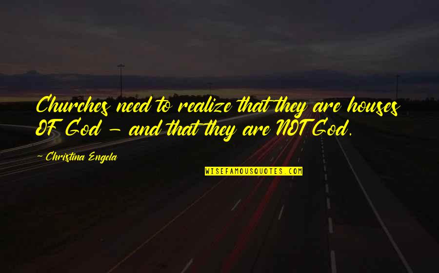 Tenuity Marketing Quotes By Christina Engela: Churches need to realize that they are houses