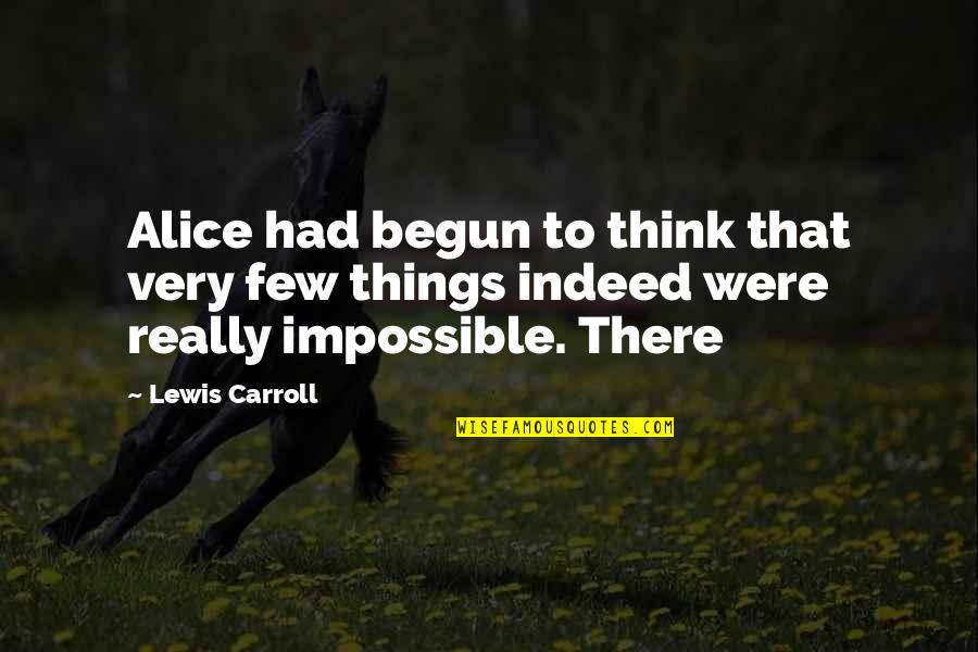 Tenuto App Quotes By Lewis Carroll: Alice had begun to think that very few