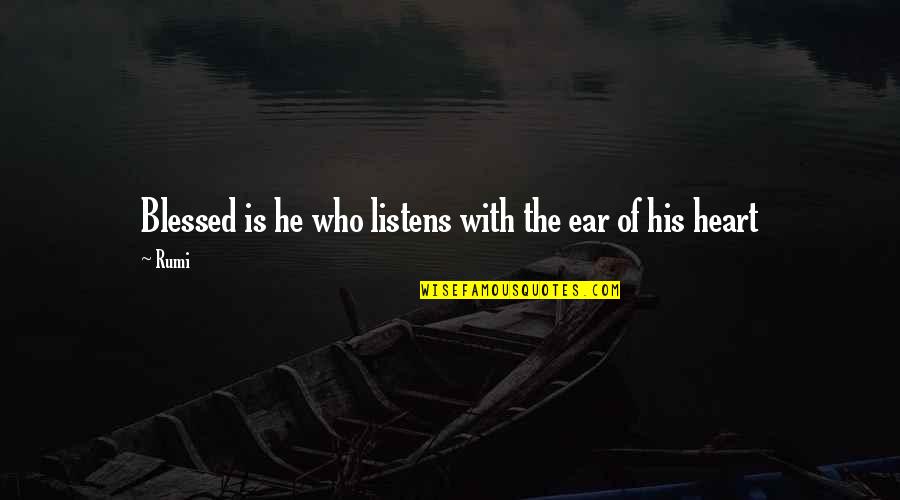 Tenzin Quotes By Rumi: Blessed is he who listens with the ear