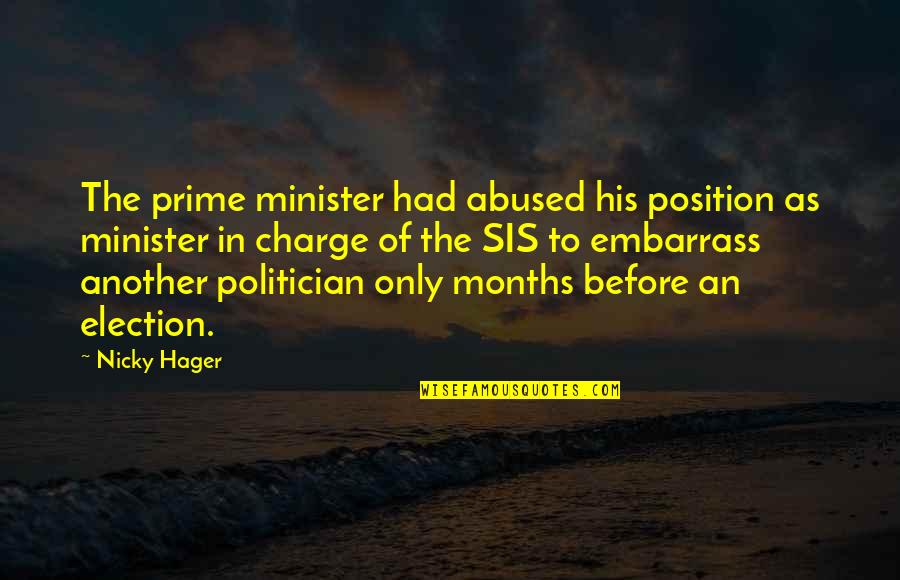 Teody Asuncion Quotes By Nicky Hager: The prime minister had abused his position as Teody Asuncion Quotes By Nicky Hager: The prime minister had abused his position as
