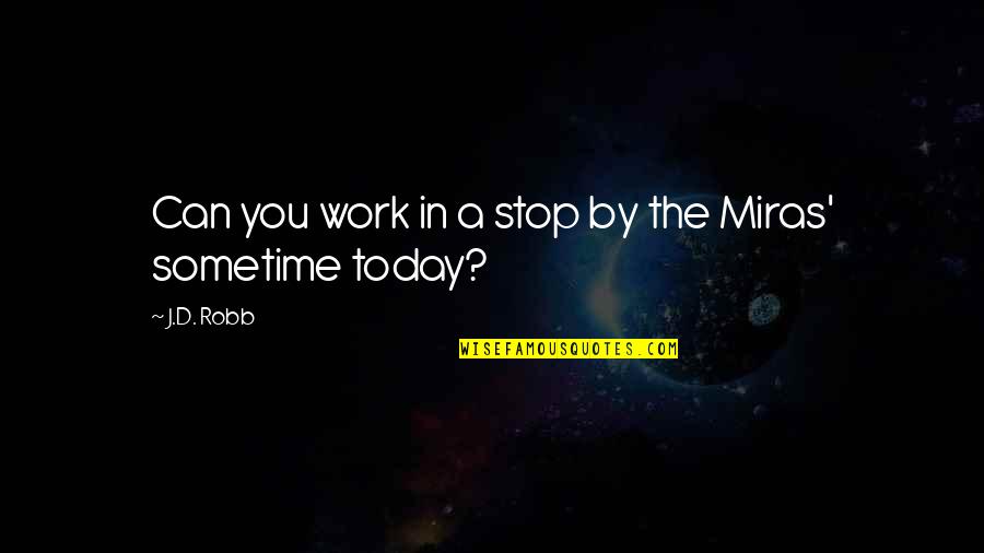 Teofik El Quotes By J.D. Robb: Can you work in a stop by the