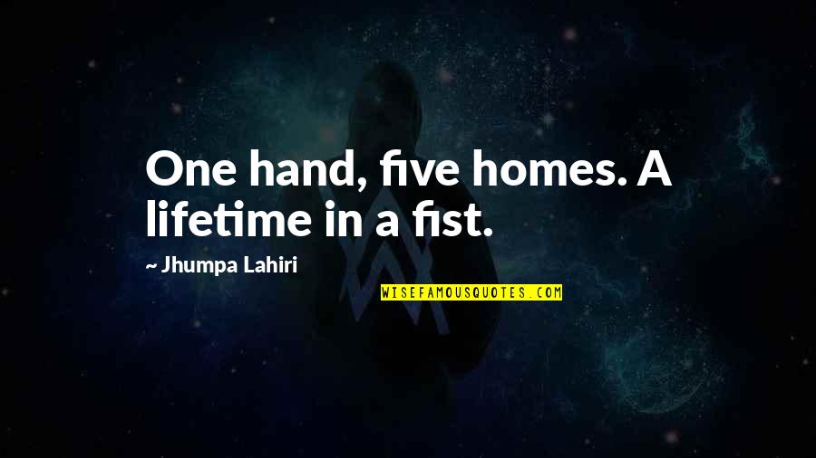 Teofila German Quotes By Jhumpa Lahiri: One hand, five homes. A lifetime in a