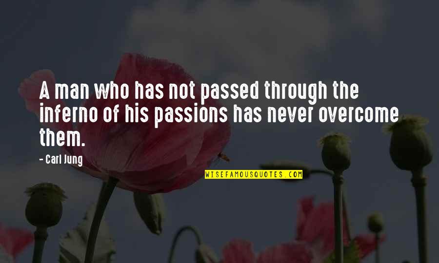 Teonna Thompson Quotes By Carl Jung: A man who has not passed through the