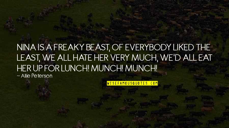 Teorico Definicion Quotes By Allie Peterson: NINA IS A FREAKY BEAST, OF EVERYBODY LIKED