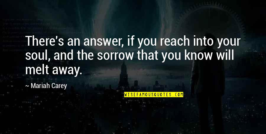 Tepatnya Malam Quotes By Mariah Carey: There's an answer, if you reach into your Tepatnya Malam Quotes By Mariah Carey: There's an answer, if you reach into your