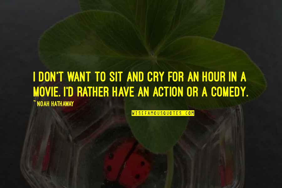 Teperman Glee Quotes By Noah Hathaway: I don't want to sit and cry for Teperman Glee Quotes By Noah Hathaway: I don't want to sit and cry for