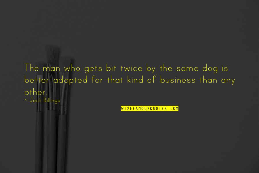 Tepfer Consulting Quotes By Josh Billings: The man who gets bit twice by the Tepfer Consulting Quotes By Josh Billings: The man who gets bit twice by the
