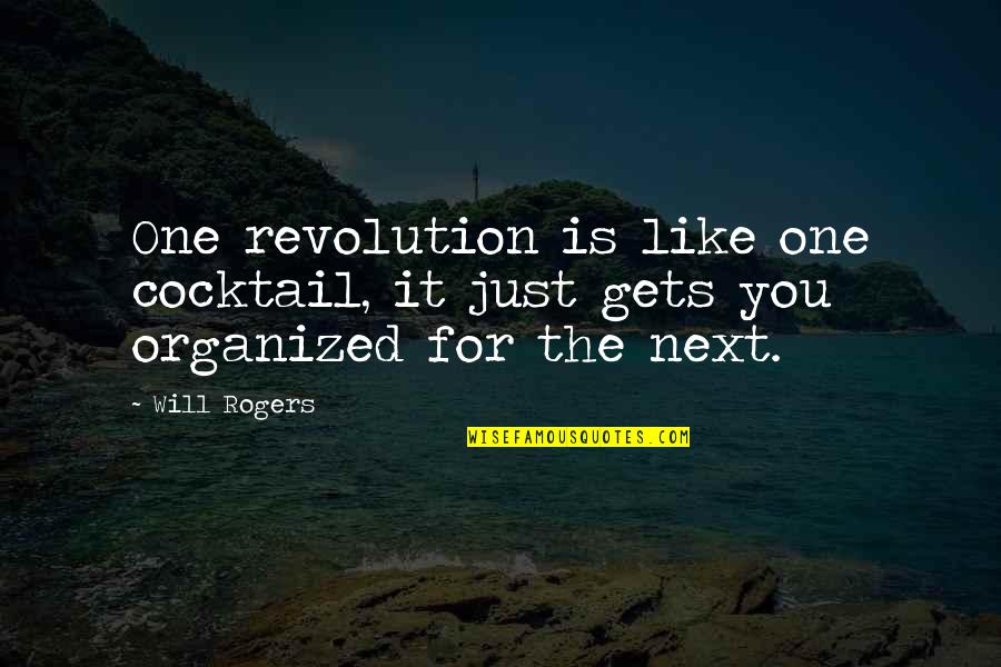 Tepid Bath Quotes By Will Rogers: One revolution is like one cocktail, it just
