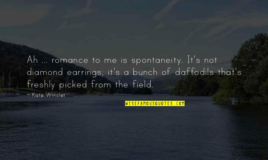 Tequila Reviews Quotes By Kate Winslet: Ah ... romance to me is spontaneity. It's Tequila Reviews Quotes By Kate Winslet: Ah ... romance to me is spontaneity. It's