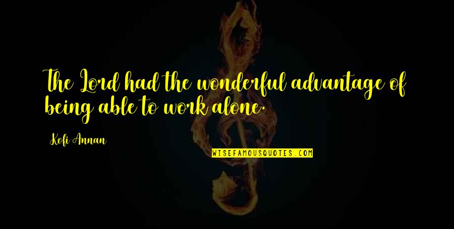 Terbentuknya Pancasila Quotes By Kofi Annan: The Lord had the wonderful advantage of being