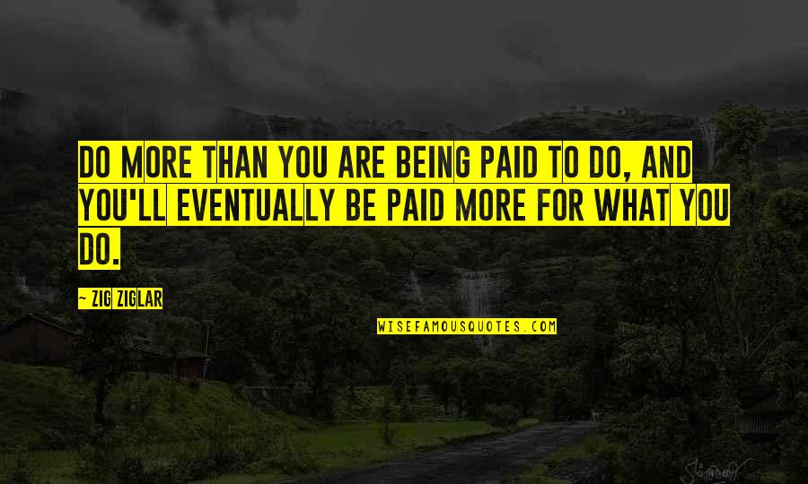 Terblanche Transport Quotes By Zig Ziglar: Do more than you are being paid to