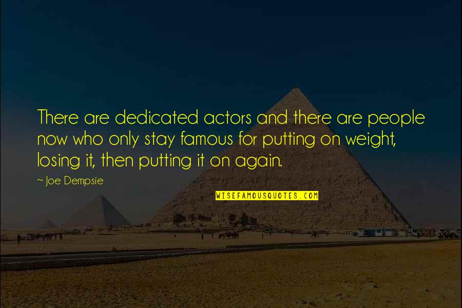 Tercan Mustafa Quotes By Joe Dempsie: There are dedicated actors and there are people Tercan Mustafa Quotes By Joe Dempsie: There are dedicated actors and there are people