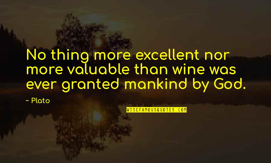 Terceiro Segredo Quotes By Plato: No thing more excellent nor more valuable than