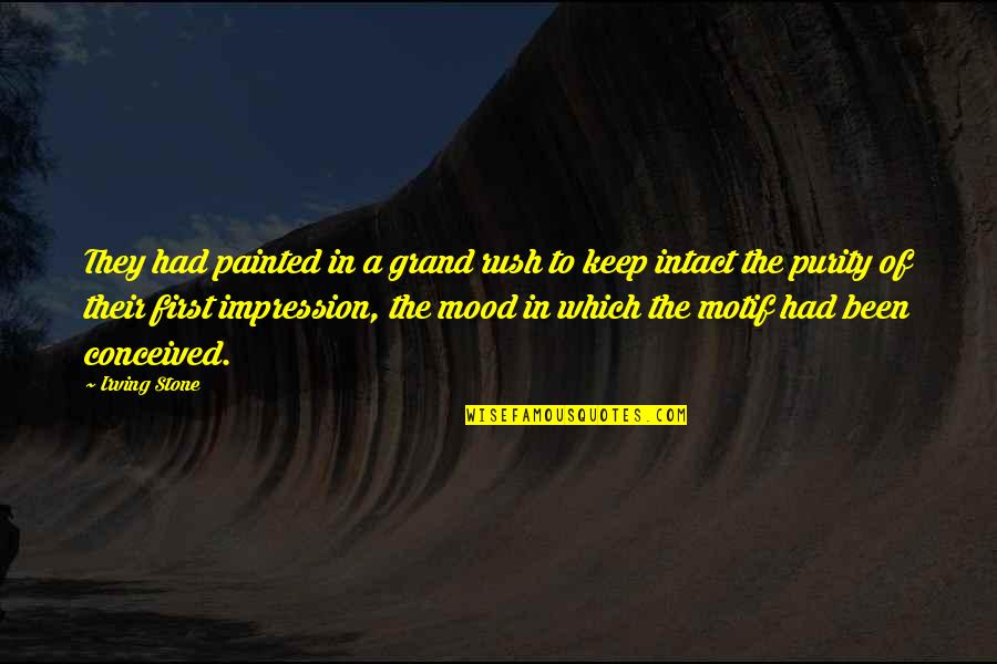 Tercemarnya Quotes By Irving Stone: They had painted in a grand rush to