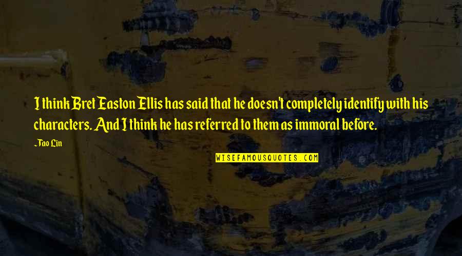 Tercer Elemento Quotes By Tao Lin: I think Bret Easton Ellis has said that