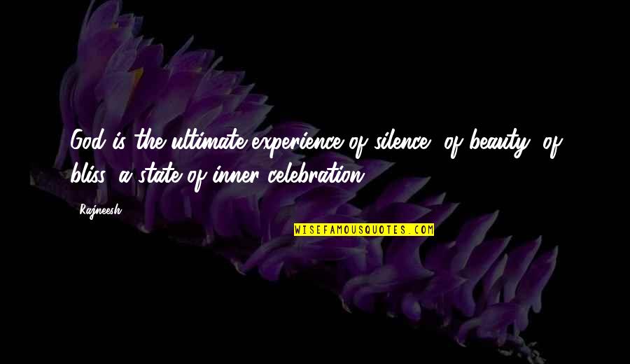 Tercera Quotes By Rajneesh: God is the ultimate experience of silence, of