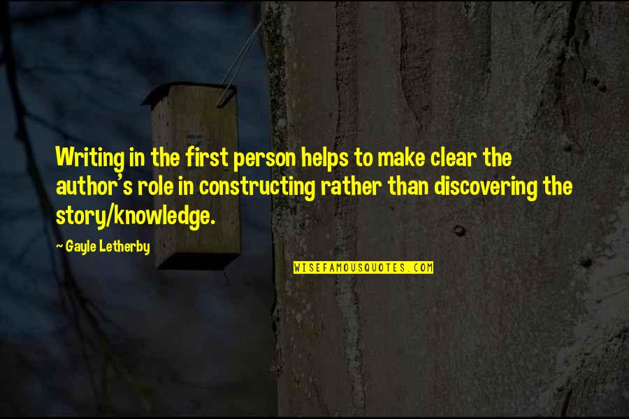 Terceras Partes Quotes By Gayle Letherby: Writing in the first person helps to make Terceras Partes Quotes By Gayle Letherby: Writing in the first person helps to make