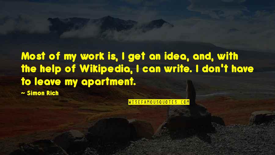 Tercero In English Quotes By Simon Rich: Most of my work is, I get an Tercero In English Quotes By Simon Rich: Most of my work is, I get an