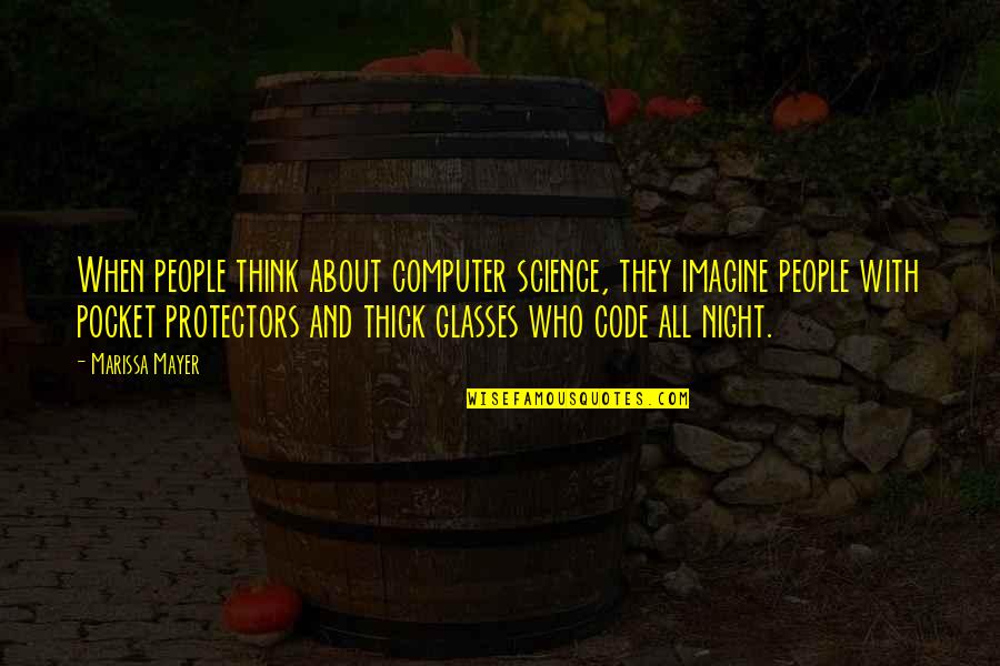 Tere Bina Jeena Saza Ho Gaya Quotes By Marissa Mayer: When people think about computer science, they imagine