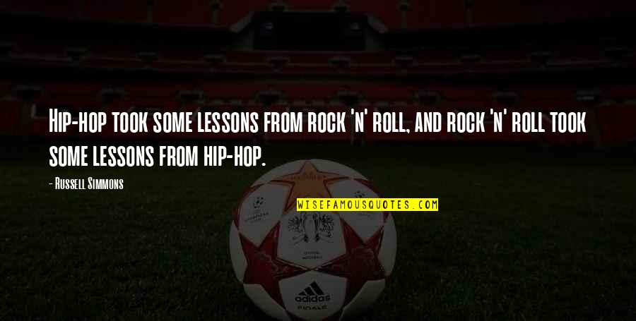 Tere Ishq Me Quotes By Russell Simmons: Hip-hop took some lessons from rock 'n' roll, Tere Ishq Me Quotes By Russell Simmons: Hip-hop took some lessons from rock 'n' roll,