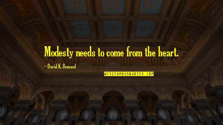 Terebinths In The Bible Quotes By David K. Bernard: Modesty needs to come from the heart.