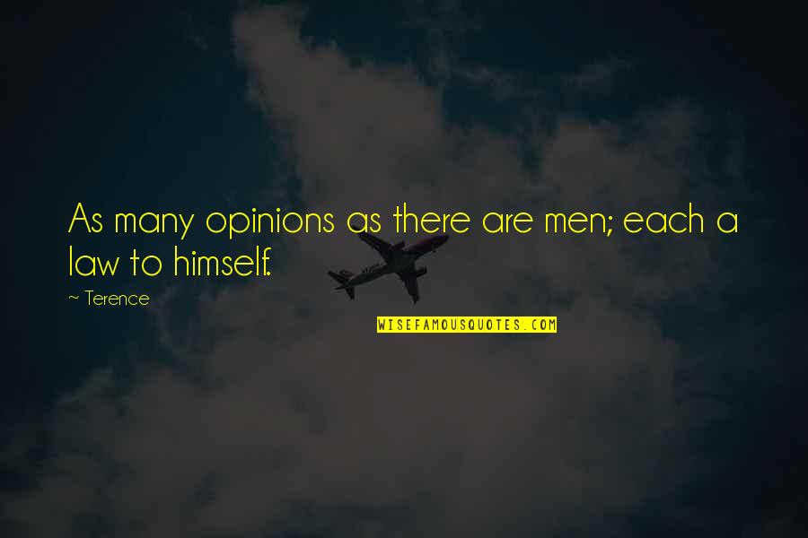 Terence's Quotes By Terence: As many opinions as there are men; each