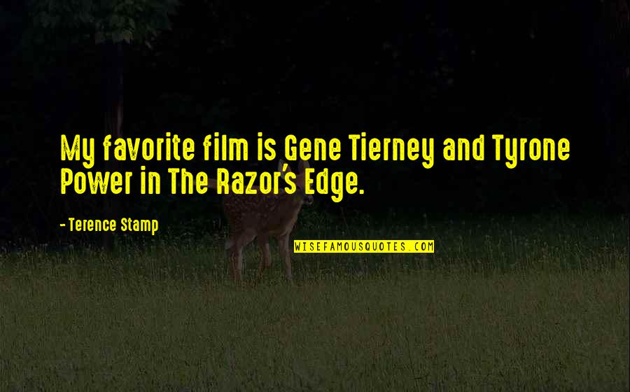 Terence's Quotes By Terence Stamp: My favorite film is Gene Tierney and Tyrone