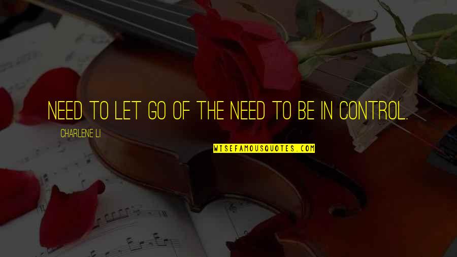 Terentius Rufus Quotes By Charlene Li: need to let go of the need to Terentius Rufus Quotes By Charlene Li: need to let go of the need to