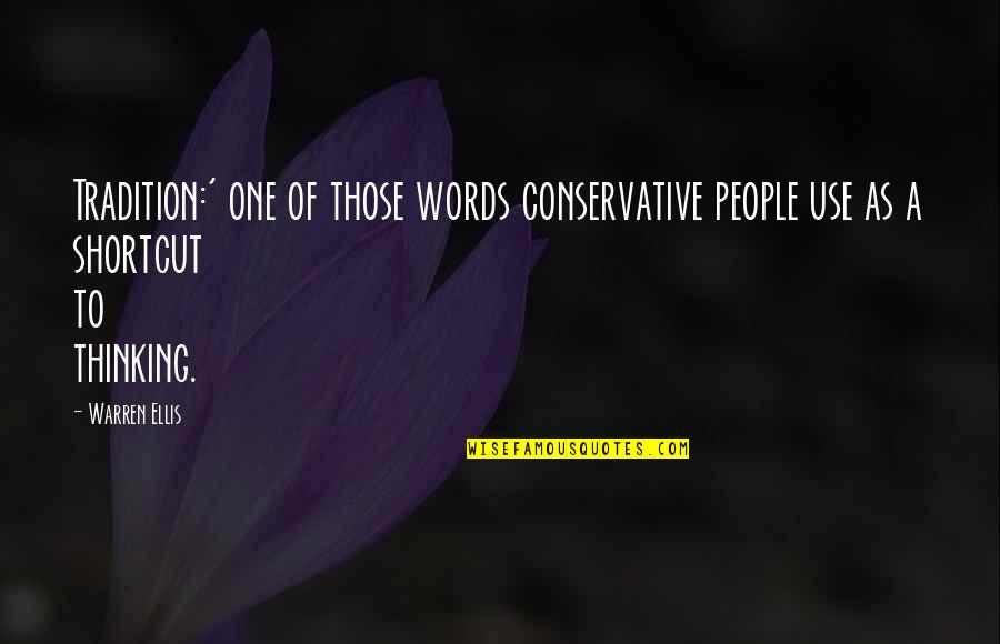 Terenul De Volei Quotes By Warren Ellis: Tradition:' one of those words conservative people use