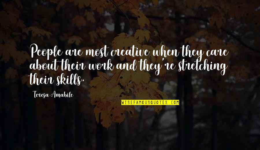 Teresa Amabile Quotes By Teresa Amabile: People are most creative when they care about Teresa Amabile Quotes By Teresa Amabile: People are most creative when they care about