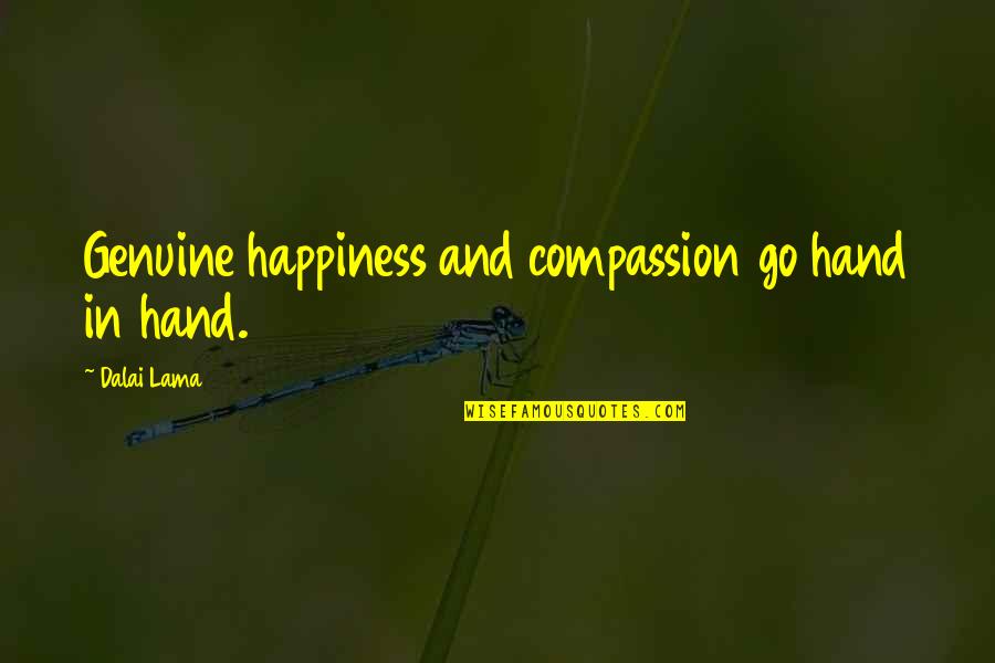 Tereshkova Quotes By Dalai Lama: Genuine happiness and compassion go hand in hand. Tereshkova Quotes By Dalai Lama: Genuine happiness and compassion go hand in hand.