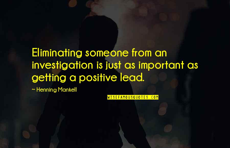 Terhebat Coboy Quotes By Henning Mankell: Eliminating someone from an investigation is just as