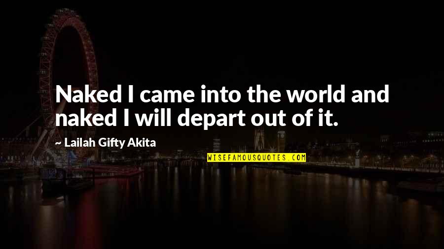 Terhebat Coboy Quotes By Lailah Gifty Akita: Naked I came into the world and naked