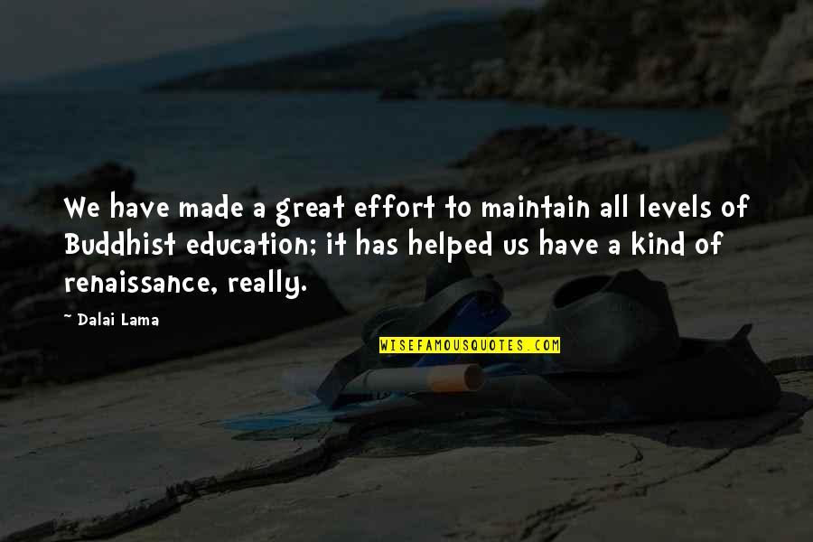 Terima Kasih Allah Quotes By Dalai Lama: We have made a great effort to maintain