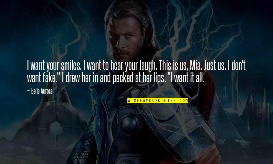 Teristimewa Chord Quotes By Belle Aurora: I want your smiles. I want to hear Teristimewa Chord Quotes By Belle Aurora: I want your smiles. I want to hear