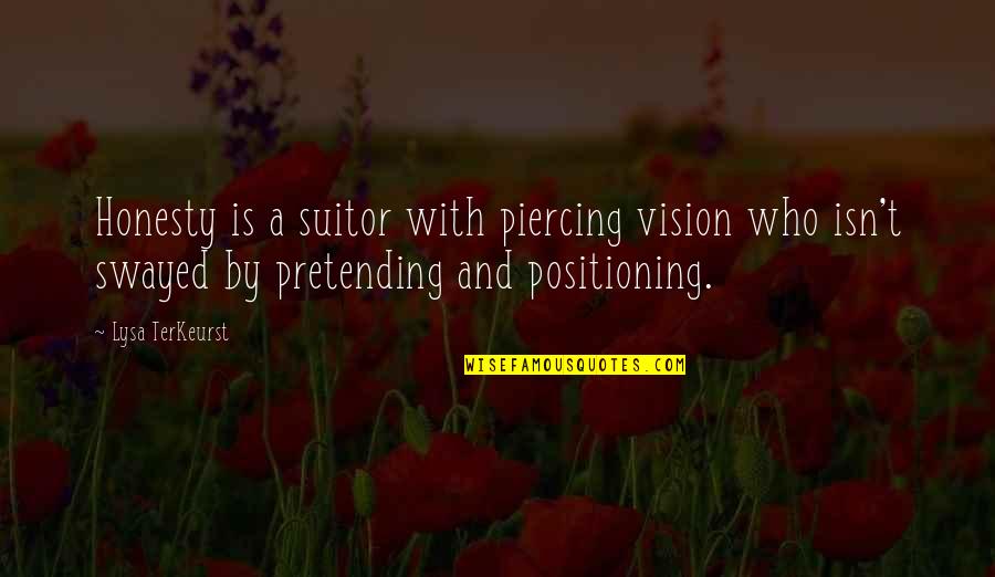 Terkeurst Lysa Quotes By Lysa TerKeurst: Honesty is a suitor with piercing vision who Terkeurst Lysa Quotes By Lysa TerKeurst: Honesty is a suitor with piercing vision who