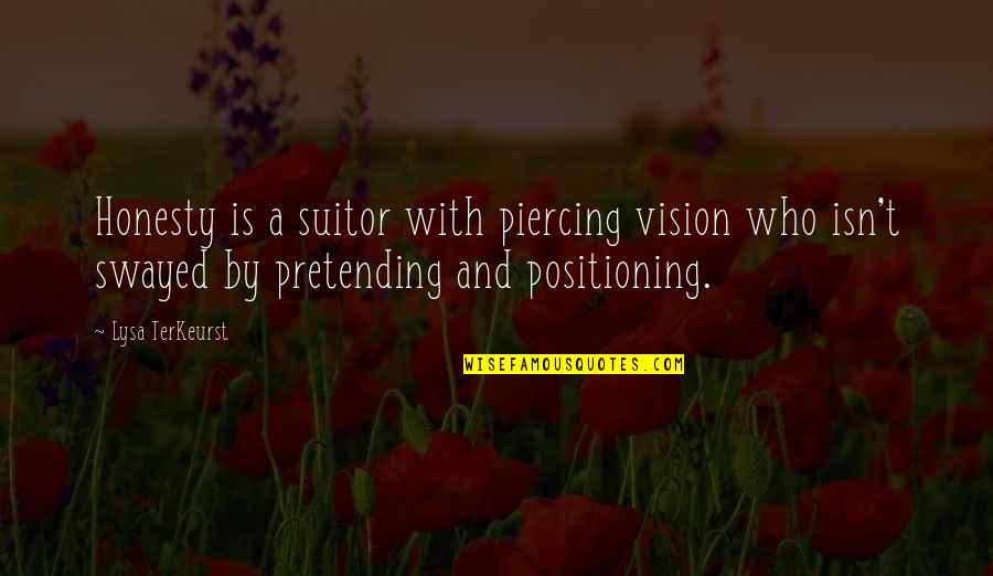 Terkeurst Lysa Quotes By Lysa TerKeurst: Honesty is a suitor with piercing vision who