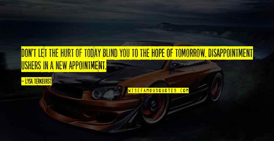 Terkeurst Lysa Quotes By Lysa TerKeurst: Don't let the hurt of today blind you Terkeurst Lysa Quotes By Lysa TerKeurst: Don't let the hurt of today blind you