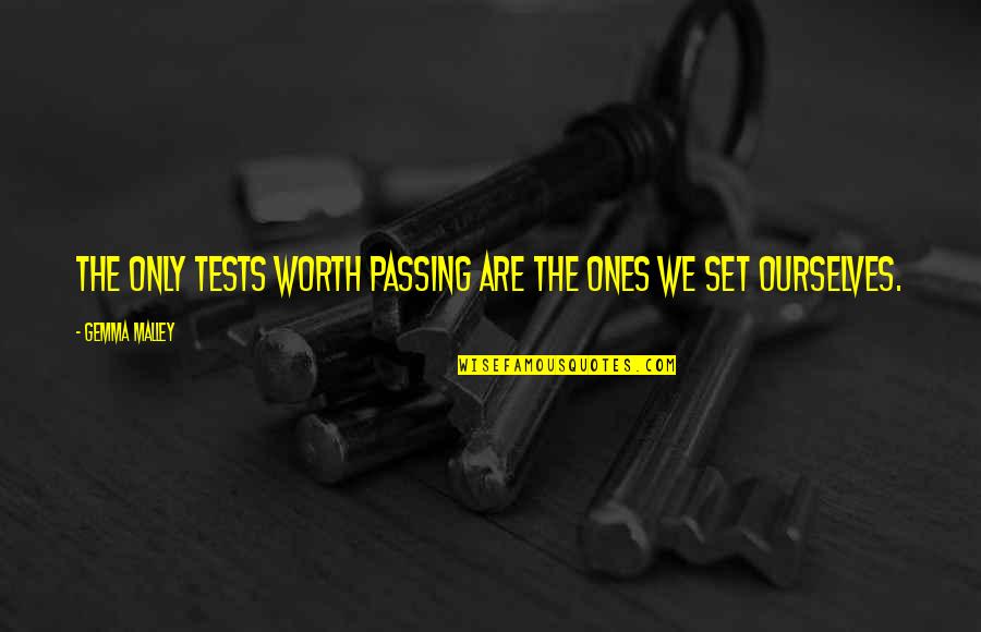 Terlahir Kembali Quotes By Gemma Malley: The only tests worth passing are the ones