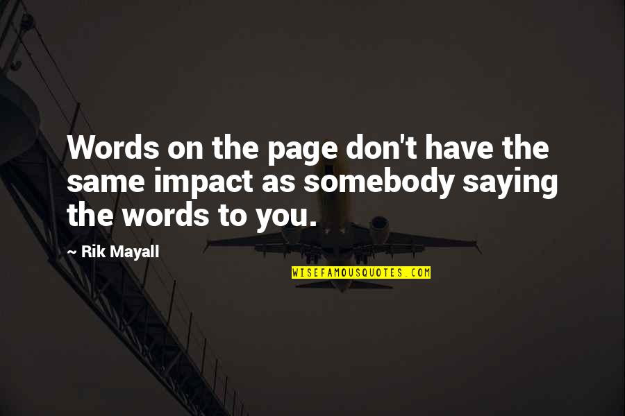 Terlalu Istimewa Quotes By Rik Mayall: Words on the page don't have the same