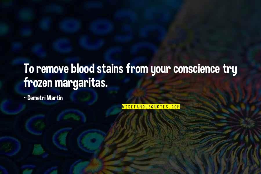 Terlander Quotes By Demetri Martin: To remove blood stains from your conscience try