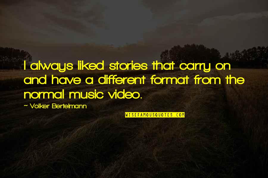 Terlando Quotes By Volker Bertelmann: I always liked stories that carry on and