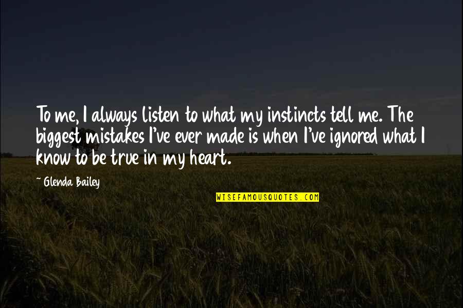 Term Deposit Quotes By Glenda Bailey: To me, I always listen to what my Term Deposit Quotes By Glenda Bailey: To me, I always listen to what my