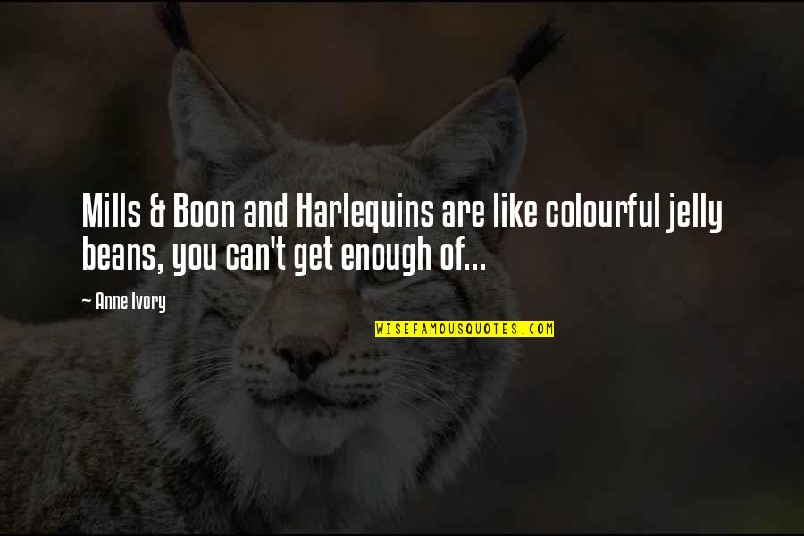 Terminals Halo Quotes By Anne Ivory: Mills & Boon and Harlequins are like colourful
