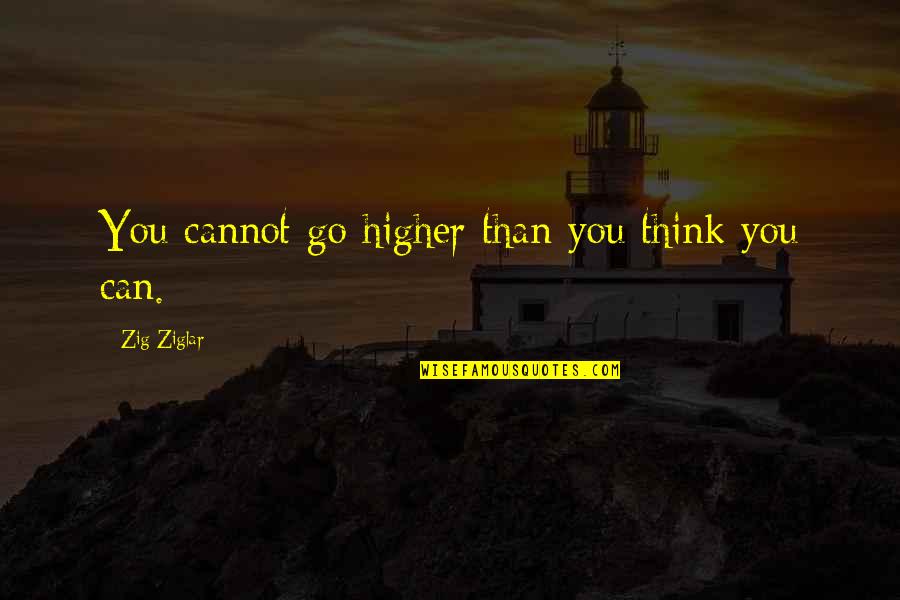 Terminando In English Translation Quotes By Zig Ziglar: You cannot go higher than you think you