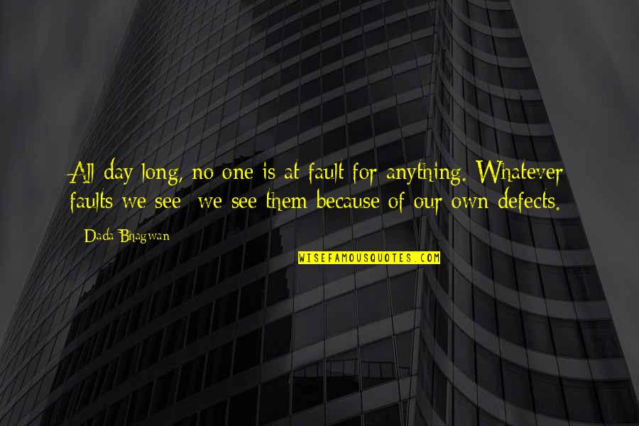 Termination Notice Quotes By Dada Bhagwan: All day long, no one is at fault Termination Notice Quotes By Dada Bhagwan: All day long, no one is at fault