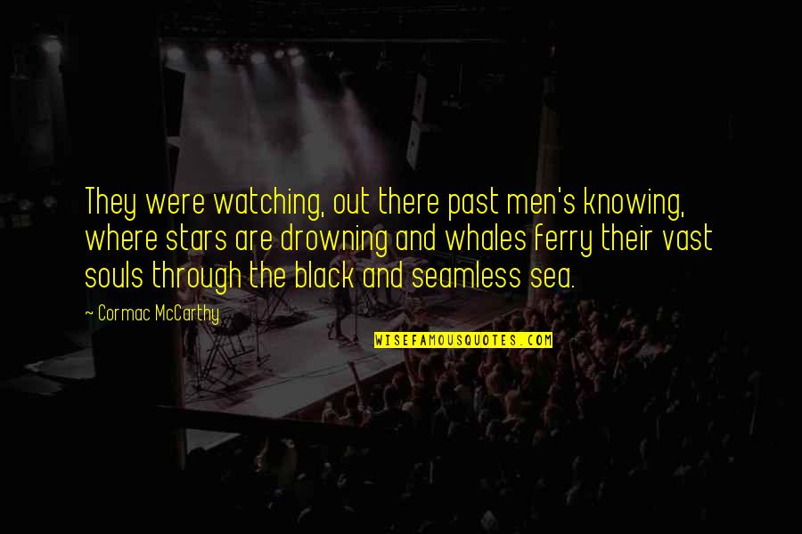Terminator Gun Shop Quotes By Cormac McCarthy: They were watching, out there past men's knowing, Terminator Gun Shop Quotes By Cormac McCarthy: They were watching, out there past men's knowing,