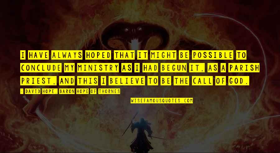 Termos Para Quotes By David Hope, Baron Hope Of Thornes: I have always hoped that it might be Termos Para Quotes By David Hope, Baron Hope Of Thornes: I have always hoped that it might be