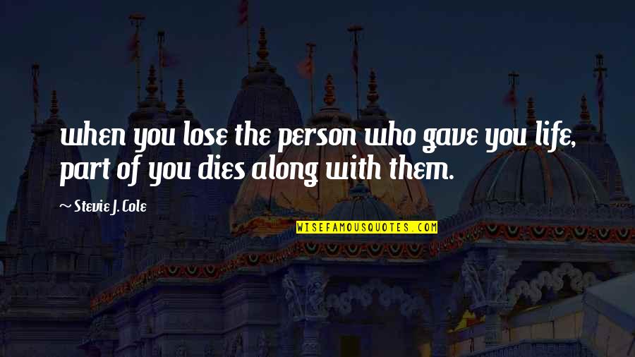 Termostatick Quotes By Stevie J. Cole: when you lose the person who gave you
